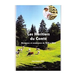 Les héritiers du comté : résistance et renaissance de 1945 à 2013