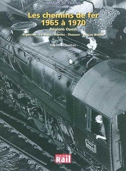 Images de trains Tome 17 - les chemins de fer dans les années 1965 à 1970