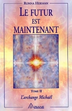 Le futur est maintenant t.2 - l'archange Michaël