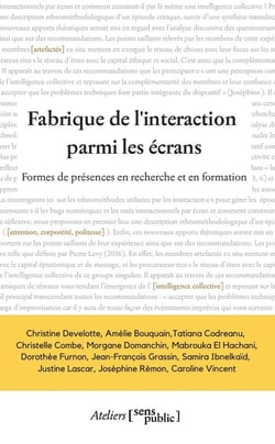 Fabrique de l'interaction parmi les écrans : Formes de présences en recherche et en formation
