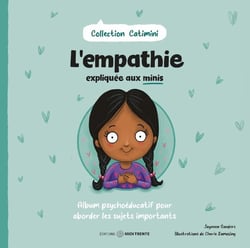 L'empathie expliquée aux minis : Album psychoéducatif pour aborder les sujets importants
