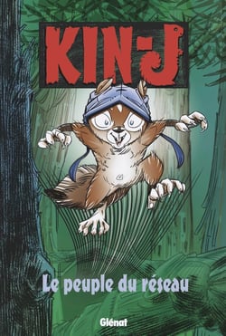 Kin-J, l'écureuil : Le Peuple du réseau