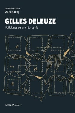 Gilles Deleuze - politiques de la philosophie