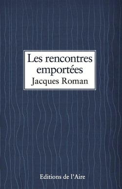Les rencontres emportées