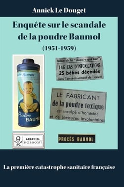 Enquête sur le scandale de la poudre baumol - (1951-1959) la premiere catastrophe sanitaire française