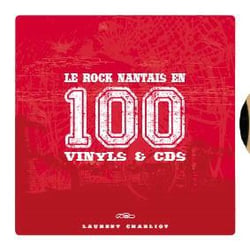 Le rock nantais en 100 vinyls & cds