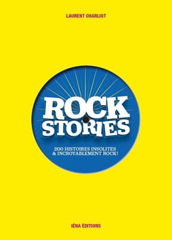 Rock stories Tome 1 - 200 histoires insolites et incroyablement rock !