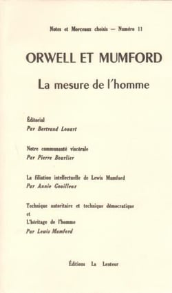 NOTES ET MORCEAUX CHOISIS n.11 : Orwell et Mumford, la mesure de l'homme