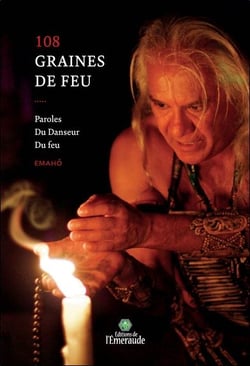108 graines de feu - paroles du danseur du feu