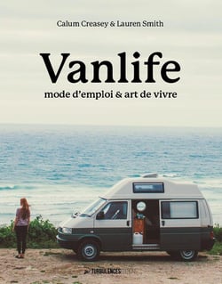 Vanlife attitude : manuel complet - culture, véhicules, personnes, lieux