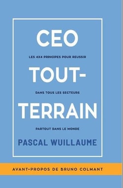 Ceo tout-terrain - les 4x4 principes pour reussir dans tous les secteurs partout dans le monde
