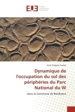Dynamique de l'occupation du sol des peripheries du Parc National du W : Dans la Commune de Banikoara