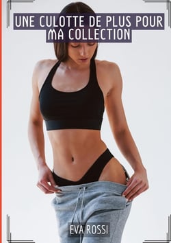 Une culotte de plus pour ma collection : Histoires Érotiques Tabou pour Adultes