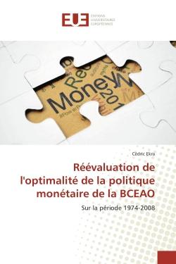 Reevaluation de l'optimalite de la politique monetaire de la BCeAO : Sur la periode 1974-2008