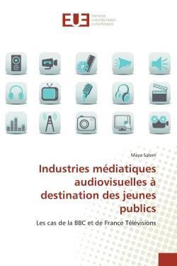 Industries mediatiques audiovisuelles a destination des jeunes publics - les cas de la bbc et de fra