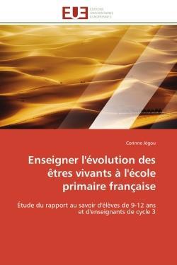 Enseigner l'evolution des etres vivants a l'ecole primaire francaise - etude du rapport au savoir d