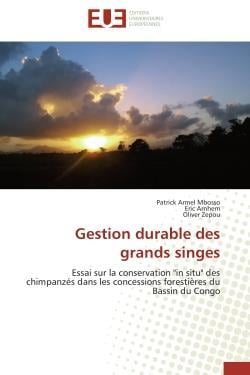 Gestion durable des grands singes - essai sur la conservation "in situ" des chimpanzes dans les conc