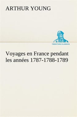 Voyages en france pendant les annees 1787-1788-1789