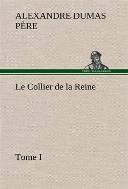 Le collier de la reine, tome i - le collier de la reine tome i