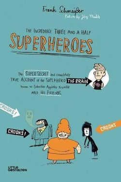 The incredible three and a half superheroes /anglais