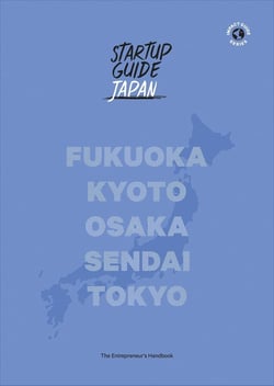 Startup guide Japan - Fukuoka Kyoto Osaka Sendai Tokyo