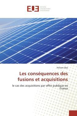 Les consequences des fusions et acquisitions - le cas des acquisitions par offre publique en france