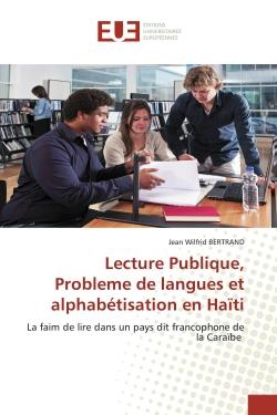 Lecture Publique, Probleme de langues et alphabétisation en Haïti : La faim de lire dans un pays dit francophone de la Caraïbe