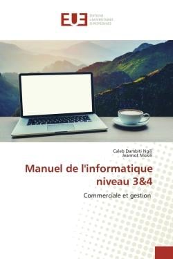 Manuel de l'informatique niveau 3&4 : Commerciale et gestion