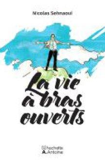 La vie à bras ouverts