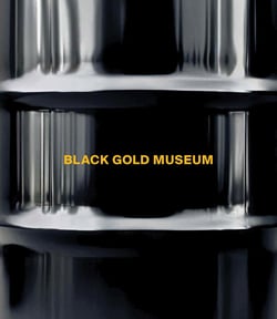 The black gold museum