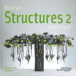Structures en art floral Tome 2