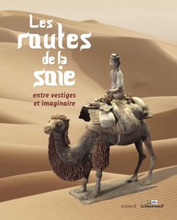 Les routes de la soie : Entre vestiges et imaginaires