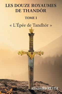 Les douze royaumes de Tandhor, T1 : L'Épée de Tandhor