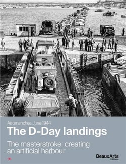 Arromanches june 1944 : the D-day landings, the masterstroke: creating an artificial harbour