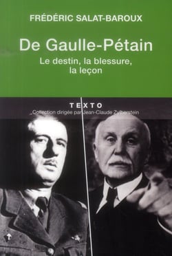 De Gaulle-Pétain : le destin, la blessure, la leçon