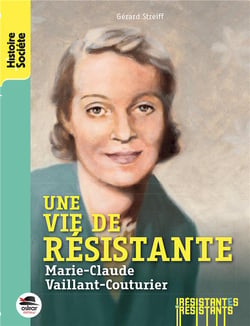 Marie-Claude Vaillant-Couturier - une vie de résistance