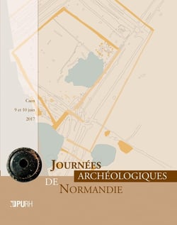Journées archéologiques de Normandie, 2017 : caen, 9 et 10 juin 2017