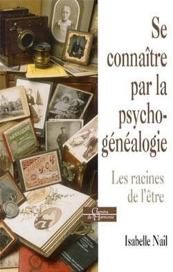 Se connaître à travers la psychogénéalogie - les racines de l'être