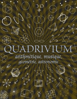 Quadrivium - arithmétique, musique, géométrie, astronomie