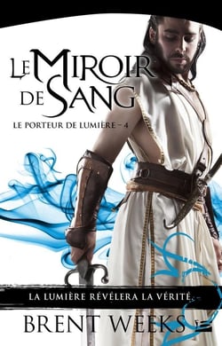 Le porteur de lumière Tome 4 : le miroir de sang