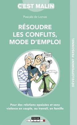 C'est malin poche : résoudre les conflits, mode d'emploi - pour des relations apaisées et sans violence en couple, au travail, en famille