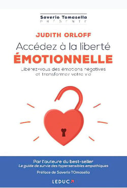 Accédez à la liberté émotionnelle ! libérez-vous des émotions envahissantes et transformez votre vie
