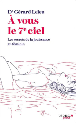 À vous le 7e ciel : les secrets de la jouissance au féminin