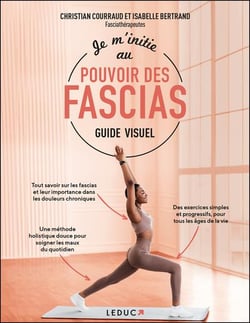 Je m'initie au pouvoir des fascias : Guide visuel