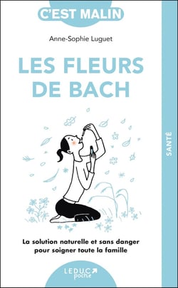 C'est malin poche : Les fleurs de bach : La solution naturelle et sans danger pour soigner toute la famille