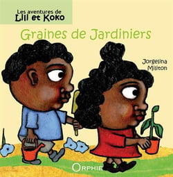 Les aventures de Lili et Koko - graines de jardiniers