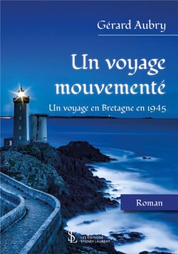 Un voyage mouvemente - un voyage en bretagne en 1945
