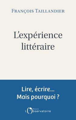 L'expérience littéraire : Lire, écrire... Mais pourquoi ?