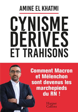 Cynisme, dérives et trahisons : Comment Macron et Mélenchon sont devenus les marchepieds du RN !