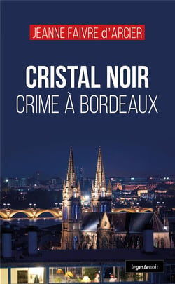 Cristal noir : Crime à Bordeaux